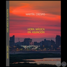 HORA MÁGICA EN ASUNCIÓN - Fotografías de MARTÍN CRESPO - Año 2015